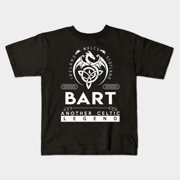 Bart Name T Shirt - Another Celtic Legend Bart Dragon Gift Item Kids T-Shirt by harpermargy8920